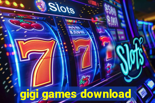 gigi games download